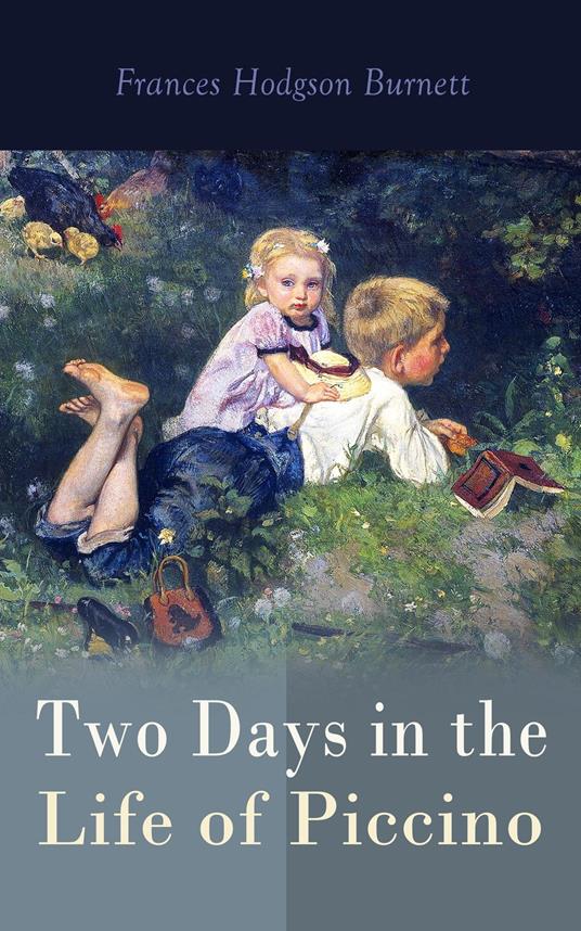 Two Days in the Life of Piccino - Frances Hodgson Burnett,R. B. Birch - ebook