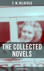 THE COLLECTED NOVELS OF E. M. DELAFIELD (6 Titles in One Edition)