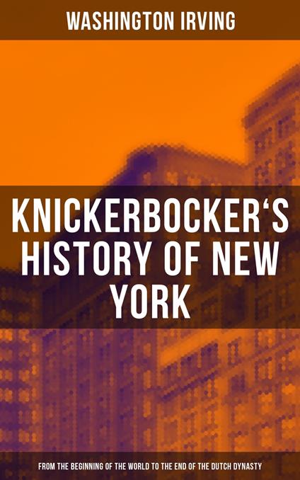 KNICKERBOCKER'S HISTORY OF NEW YORK