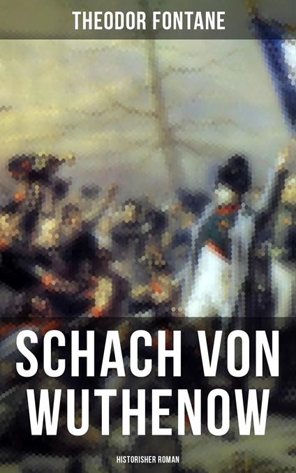 Schach von Wuthenow: Historisher Roman