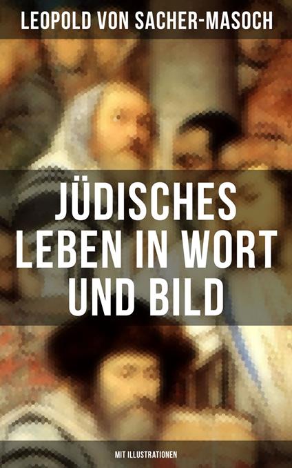 Jüdisches Leben in Wort und Bild (Mit Illustrationen)