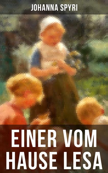 Einer vom Hause Lesa - Johanna Spyri - ebook