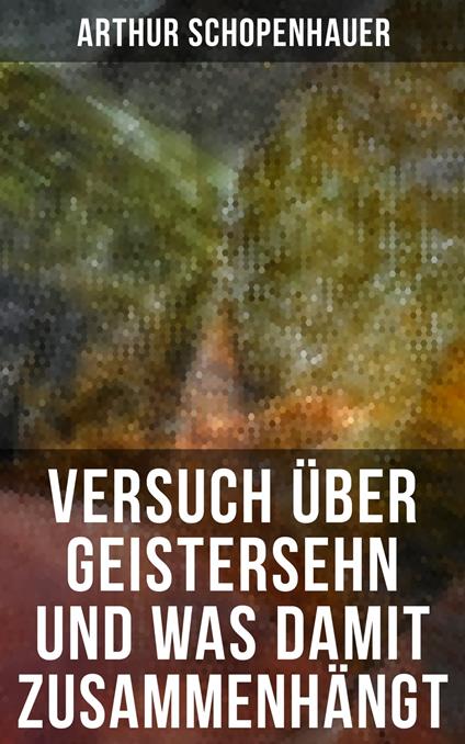 Versuch über Geistersehn und was damit zusammenhängt