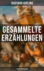 Gesammelte Erzählungen von Rudyard Kipling (116 Titel in einem Band)