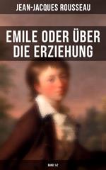 Emile oder über die Erziehung (Band 1&2)