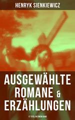 Ausgewählte Romane & Erzählungen von Henryk Sienkiewicz (17 Titel in einem Band)