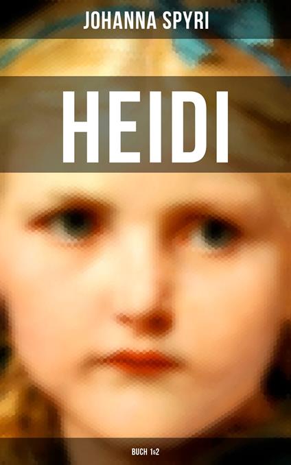 Heidi (Buch 1&2) - Johanna Spyri - ebook