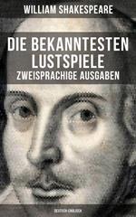 Die bekanntesten Lustspiele William Shakespeares (Zweisprachige Ausgaben: Deutsch-Englisch)