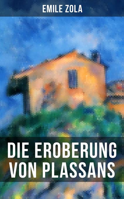 Die Eroberung von Plassans