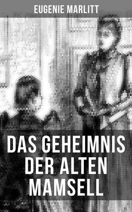 Das Geheimnis der alten Mamsell