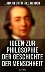 Ideen zur Philosophie der Geschichte der Menschheit (Alle 4 Bände)