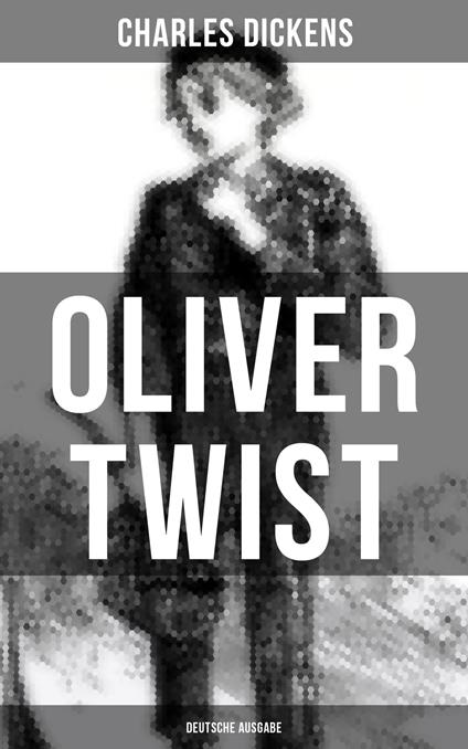 OLIVER TWIST (Deutsche Ausgabe)