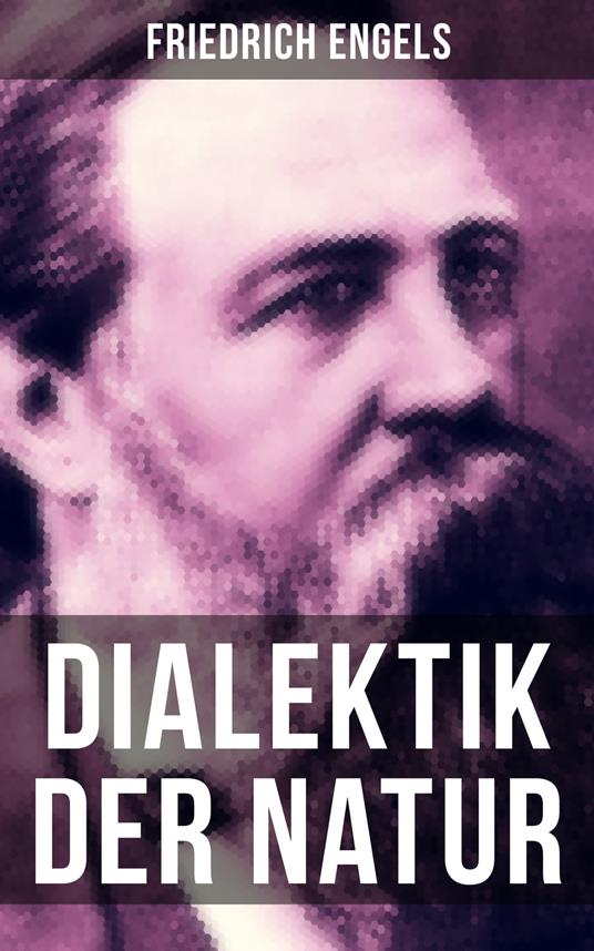 Friedrich Engels: Dialektik der Natur