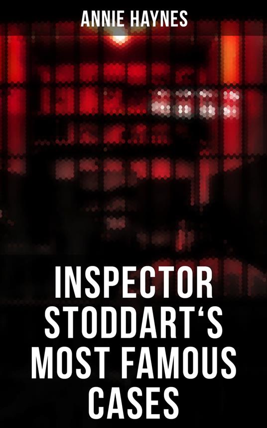 Inspector Stoddart's Most Famous Cases