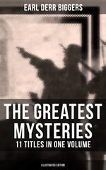 The Greatest Mysteries of Earl Derr Biggers – 11 Titles in One Volume (Illustrated Edition)