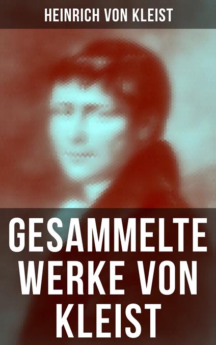 Gesammelte Werke von Kleist