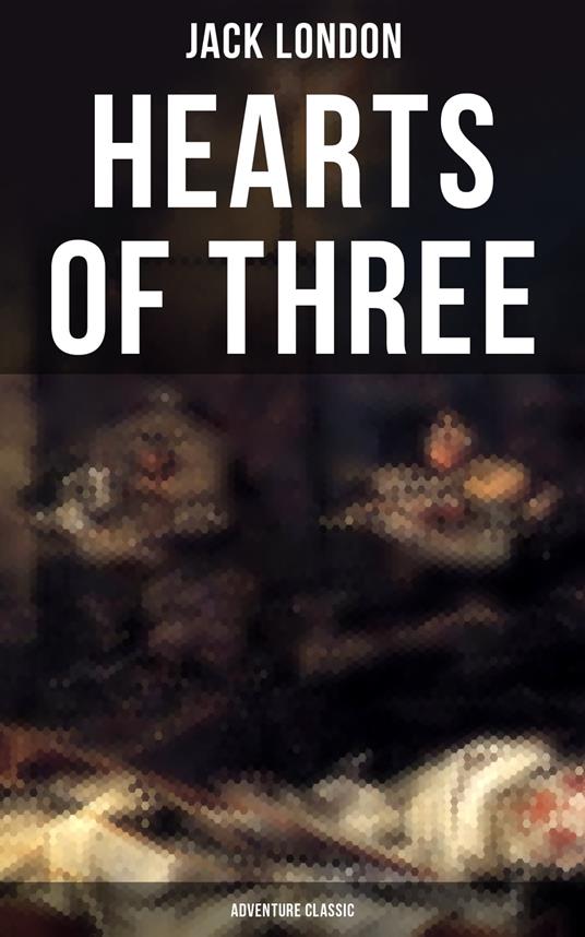 Hearts of Three (Adventure Classic)