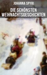 Die schönsten Weihnachtsgeschichten von Johanna Spyri