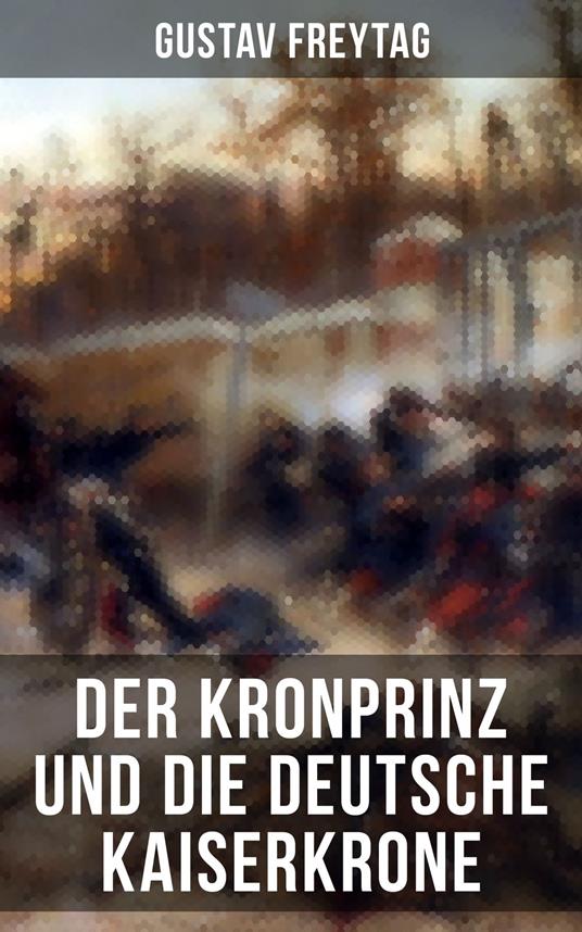 Der Kronprinz und die deutsche Kaiserkrone