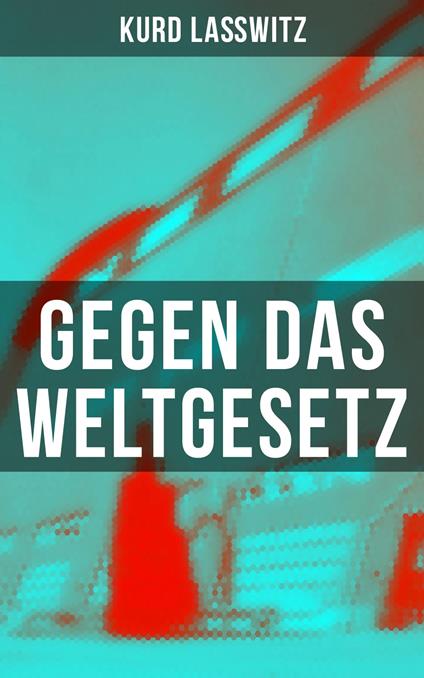 Gegen das Weltgesetz