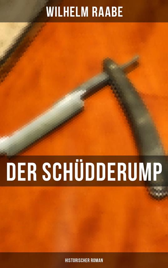 Der Schüdderump: Historischer Roman