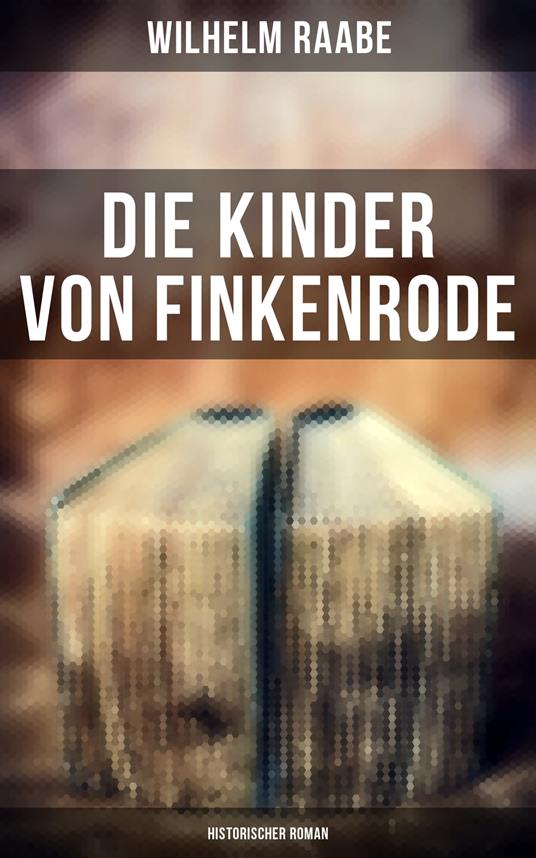 Die Kinder von Finkenrode: Historischer Roman