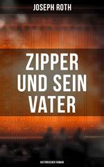 Zipper und sein Vater: Historischer Roman