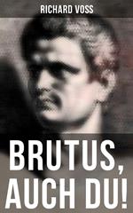 Brutus, auch Du!