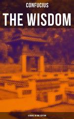 The Wisdom of Confucius - 6 books in One Edition