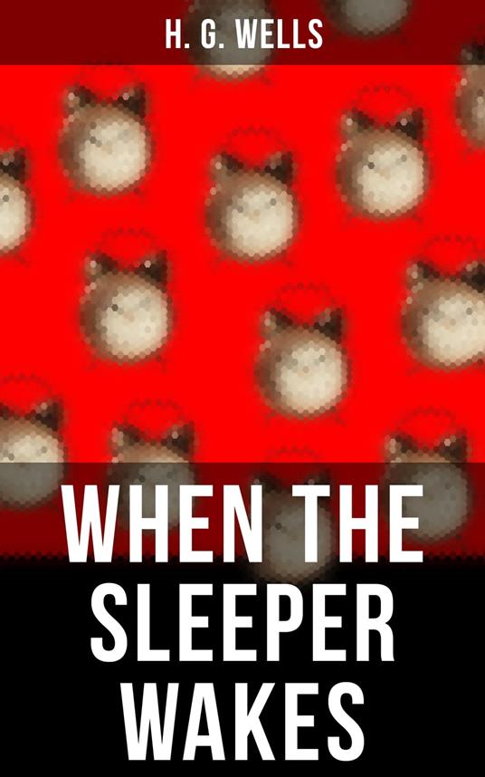 WHEN THE SLEEPER WAKES