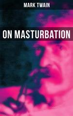 Mark Twain: On Masturbation