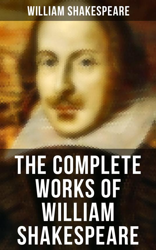 The Complete Works of William Shakespeare