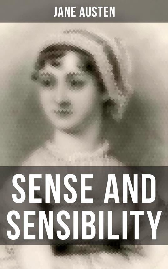 SENSE AND SENSIBILITY