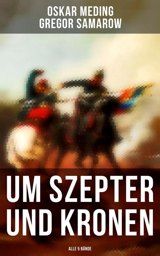 Um Szepter und Kronen (Alle 5 Bände)