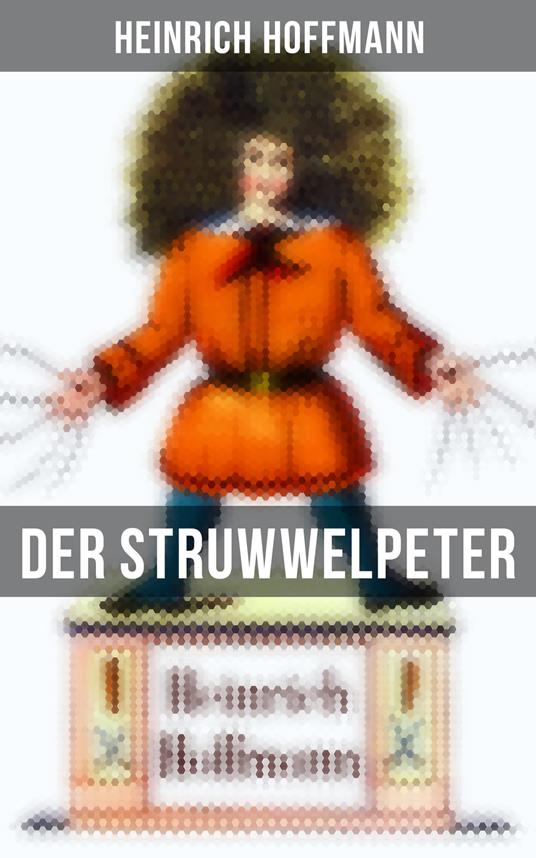 Der Struwwelpeter - Heinrich Hoffmann - ebook