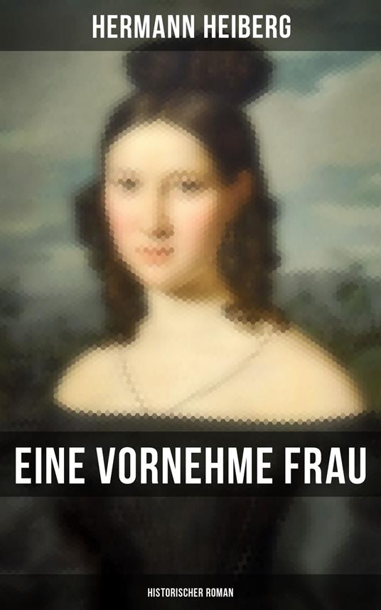 Eine vornehme Frau (Historischer Roman)