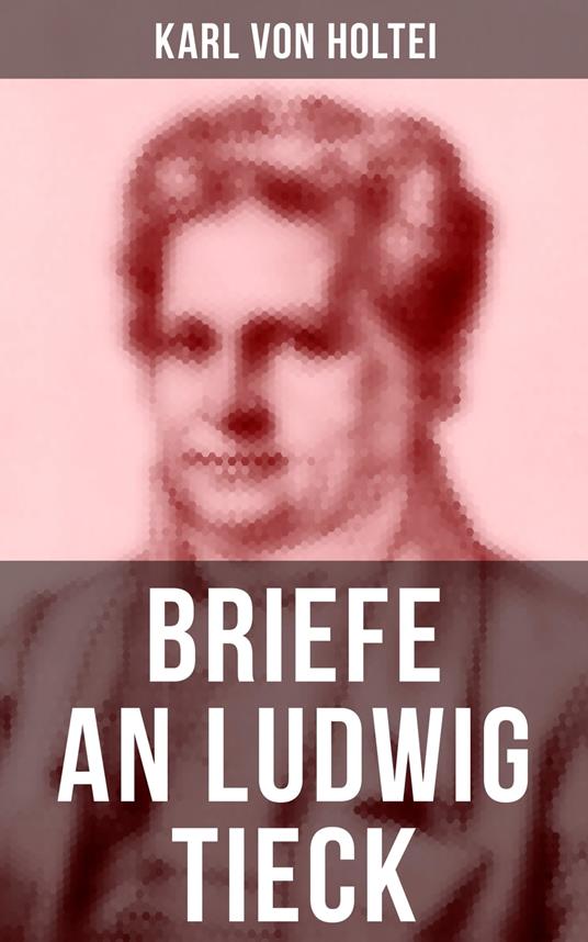 Briefe an Ludwig Tieck