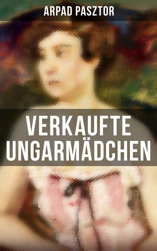 Verkaufte Ungarmädchen