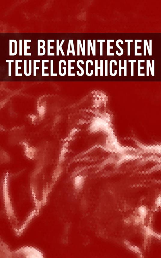 Die bekanntesten Teufelgeschichten