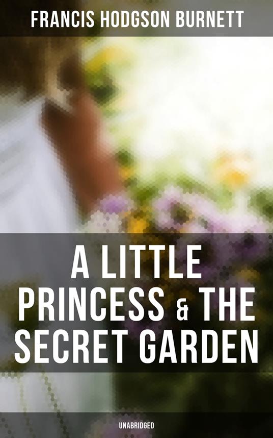A Little Princess & The Secret Garden (Unabridged) - Hodgson Burnett,  Frances Eliza - Ebook - EPUB2 con Adobe DRM | IBS