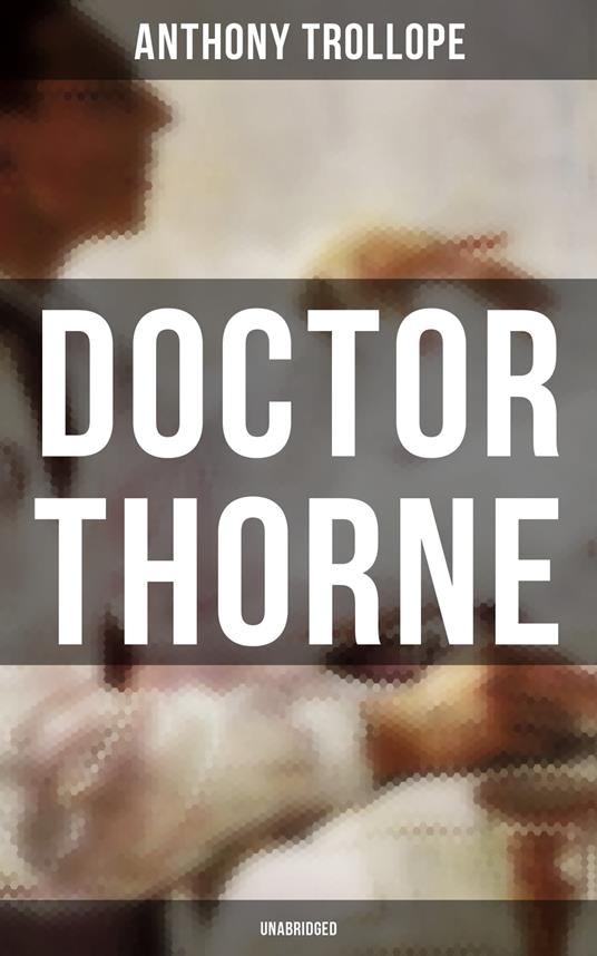 Doctor Thorne (Unabridged)