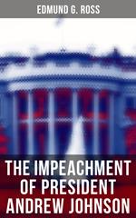 The Impeachment of President Andrew Johnson