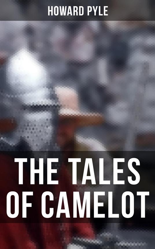 The Tales of Camelot - Howard Pyle - ebook