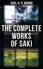 The Complete Works of Saki (Illustrated)