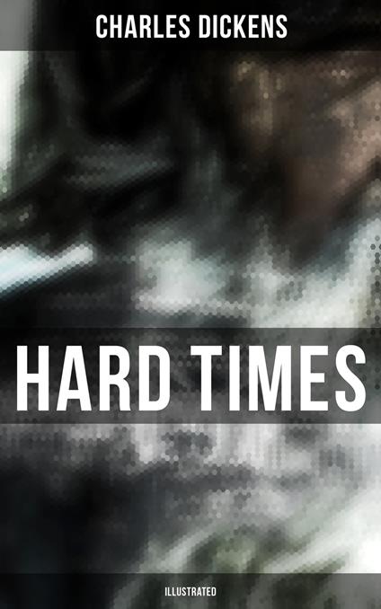 HARD TIMES (Illustrated)