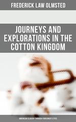 Journeys and Explorations in the Cotton Kingdom: American Slavery Through Foreigner's Eyes