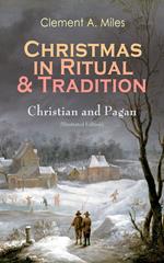 Christmas in Ritual & Tradition: Christian and Pagan (Illustrated Edition)