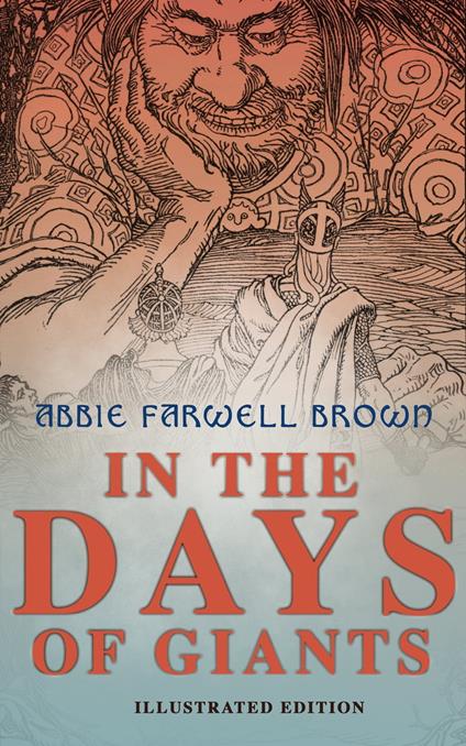 In the Days of Giants (Illustrated Edition) - Abbie Farwell Brown,E. Boyd Smith - ebook