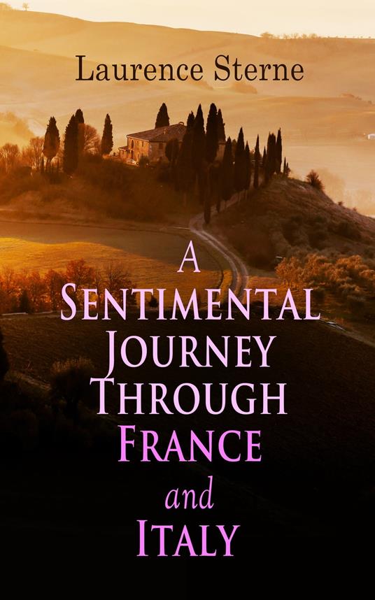 A Sentimental Journey Through France and Italy