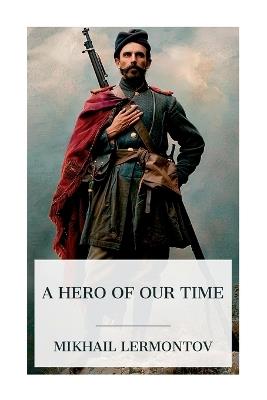 A Hero of Our Time - Mikhail Lermontov,J H Wisdom - cover